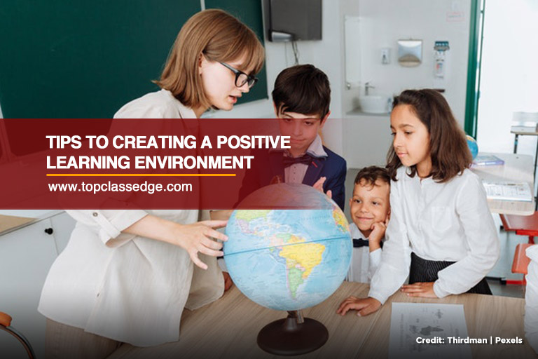 Tips to Creating a Positive Learning Environment