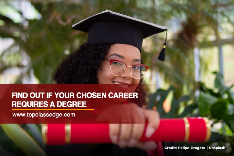 Find out if your chosen career requires a degree