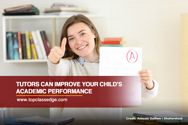 Tutors can improve your child’s academic performance