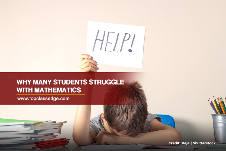 Why Many Students Struggle With Mathematics